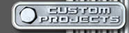 Custom Projects